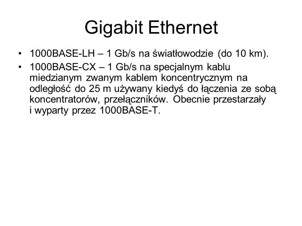 Gigabit Ethernet 1000BASE-LH – 1 Gb/s na światłowodzie (do 10 km).