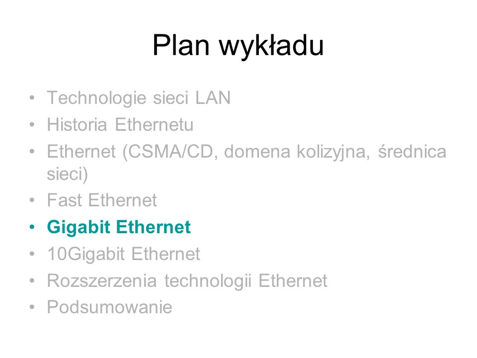 Plan wykładu Technologie sieci LAN Historia Ethernetu
