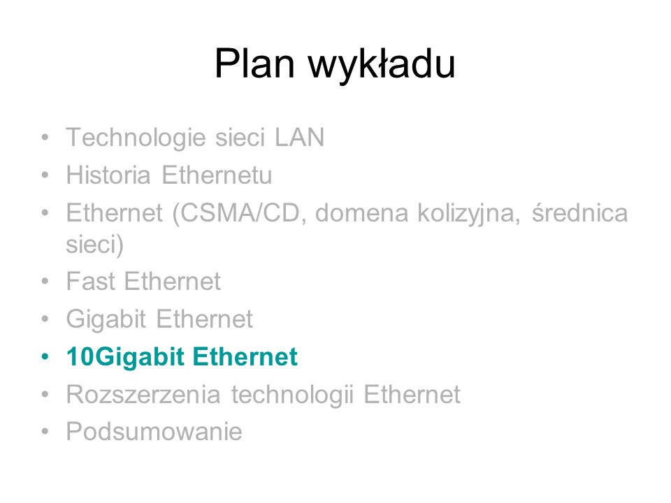 Plan wykładu Technologie sieci LAN Historia Ethernetu