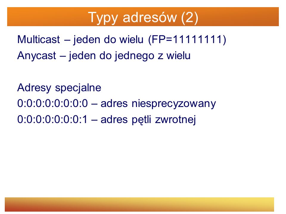 Typy adresów (2) Multicast – jeden do wielu (FP= )