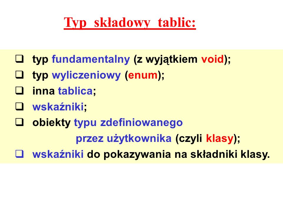 Typ składowy tablic: typ fundamentalny (z wyjątkiem void);