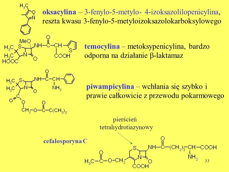 temocylina – metoksypenicylina, bardzo odporna na działanie b-laktamaz
