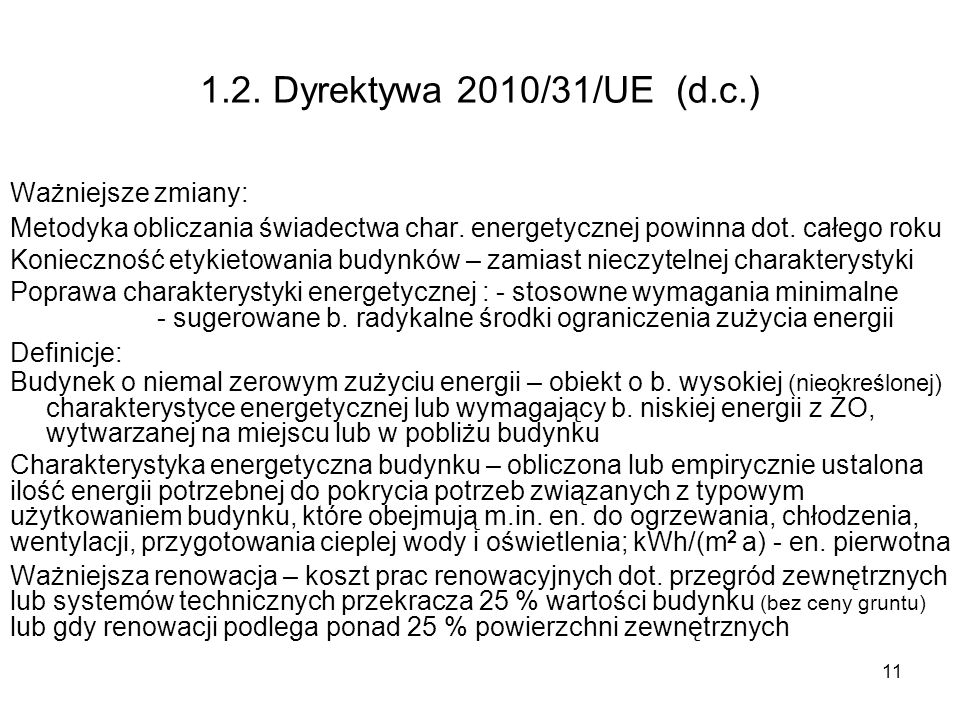 1.2. Dyrektywa 2010/31/UE (d.c.) Ważniejsze zmiany:
