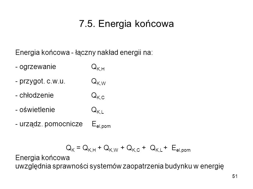 7.5. Energia końcowa Energia końcowa - łączny nakład energii na: