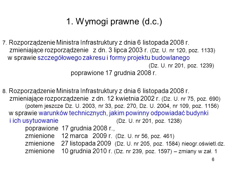 1. Wymogi prawne (d.c.) 7. Rozporządzenie Ministra Infrastruktury z dnia 6 listopada 2008 r.