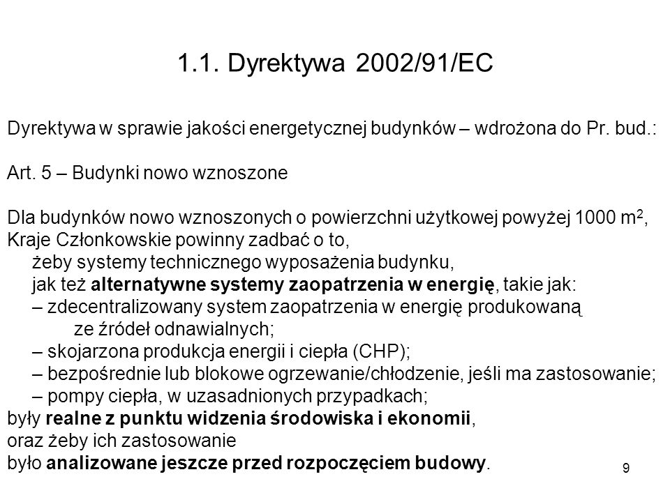 1.1. Dyrektywa 2002/91/EC Dyrektywa w sprawie jakości energetycznej budynków – wdrożona do Pr. bud.: