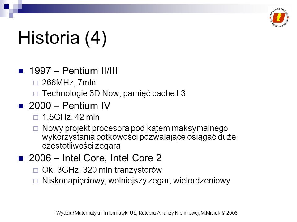 Historia (4) 1997 – Pentium II/III 2000 – Pentium IV