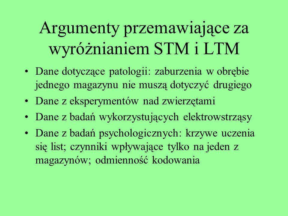 Argumenty przemawiające za wyróżnianiem STM i LTM
