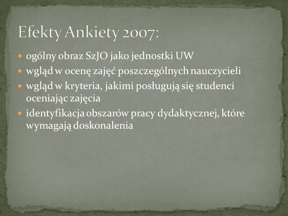 Efekty Ankiety 2007: ogólny obraz SzJO jako jednostki UW