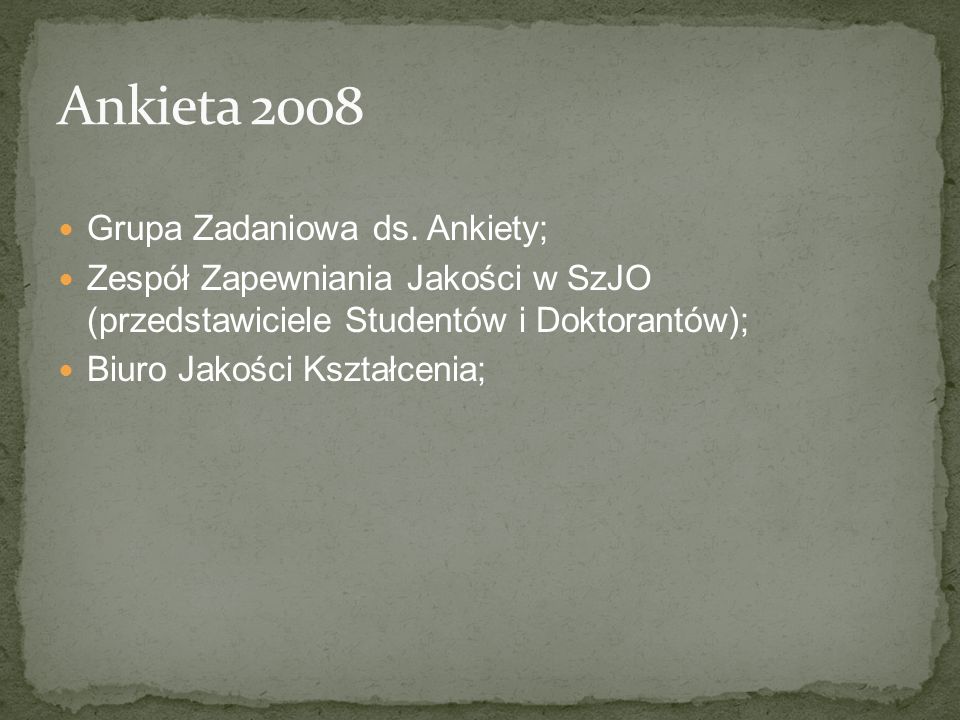 Ankieta 2008 Grupa Zadaniowa ds. Ankiety;