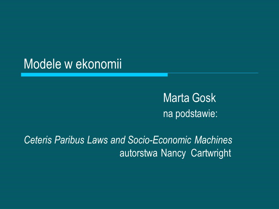 Modele w ekonomii. Marta Gosk