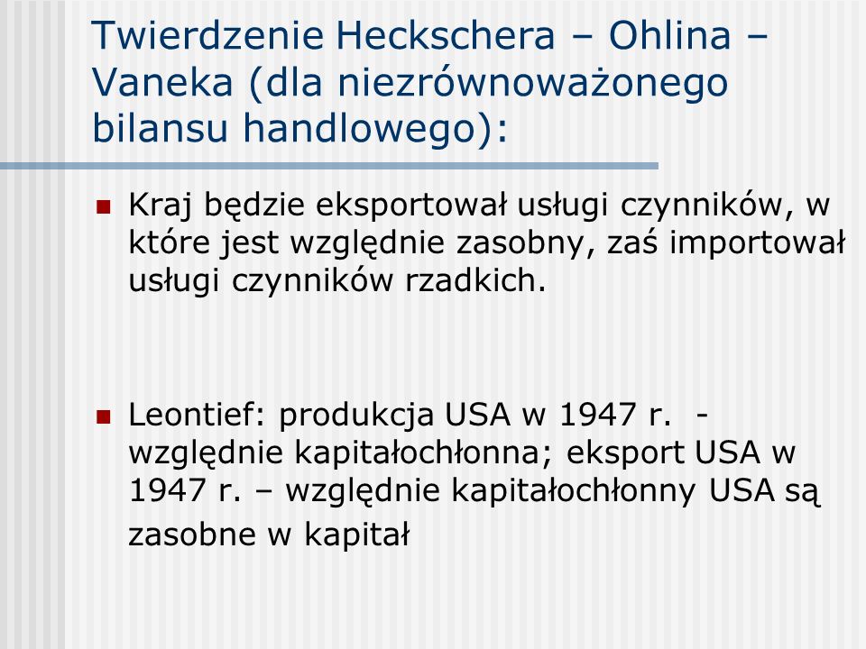 Twierdzenie Heckschera – Ohlina – Vaneka (dla niezrównoważonego bilansu handlowego):