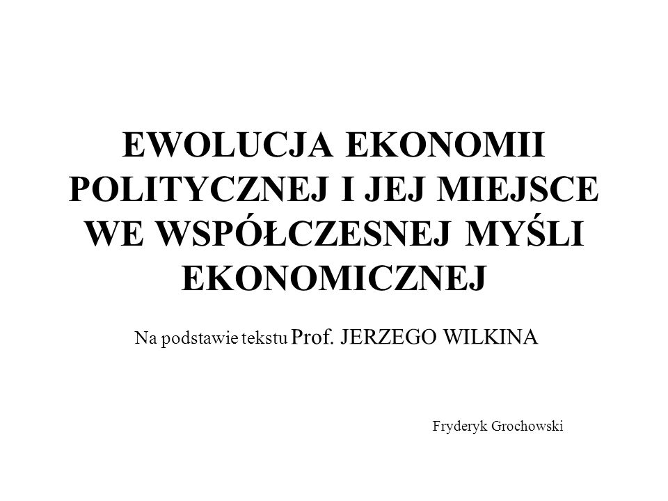 Na podstawie tekstu Prof. JERZEGO WILKINA Fryderyk Grochowski