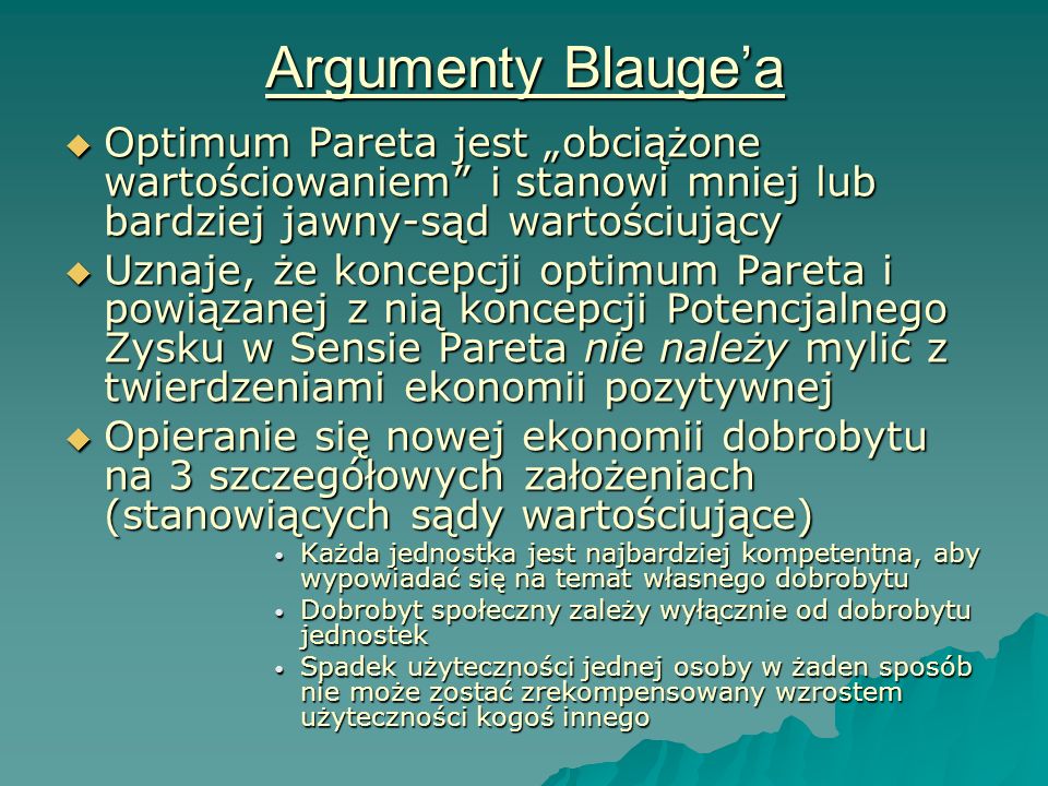 Argumenty Blauge’a Optimum Pareta jest „obciążone wartościowaniem i stanowi mniej lub bardziej jawny-sąd wartościujący.