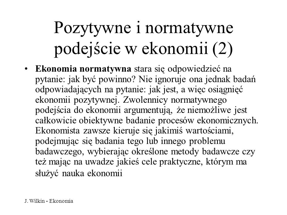Pozytywne i normatywne podejście w ekonomii (2)