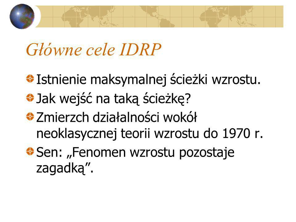 Główne cele IDRP Istnienie maksymalnej ścieżki wzrostu.