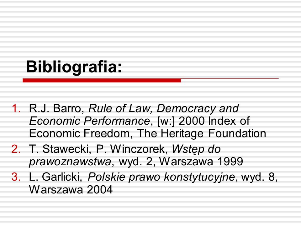 Bibliografia: R.J. Barro, Rule of Law, Democracy and Economic Performance, [w:] 2000 Index of Economic Freedom, The Heritage Foundation.