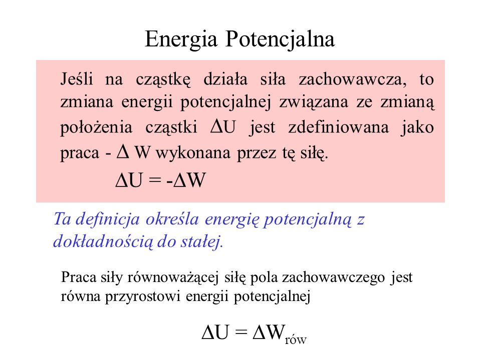 Energia Potencjalna U = -W U = Wrów