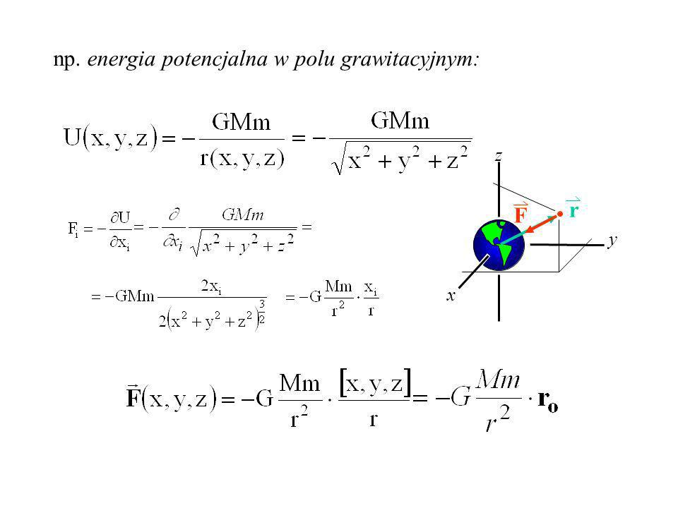 np. energia potencjalna w polu grawitacyjnym: