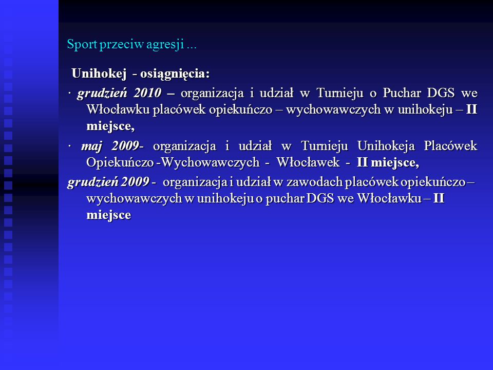Sport przeciw agresji ... Unihokej - osiągnięcia: