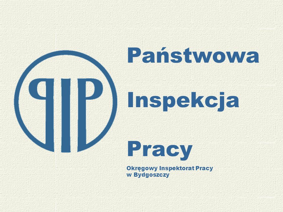Państwowa Inspekcja Pracy Okręgowy Inspektorat Pracy w Bydgoszczy