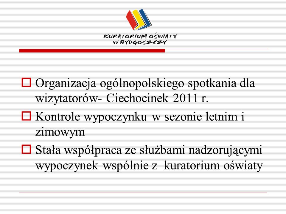 Organizacja ogólnopolskiego spotkania dla wizytatorów- Ciechocinek 2011 r.