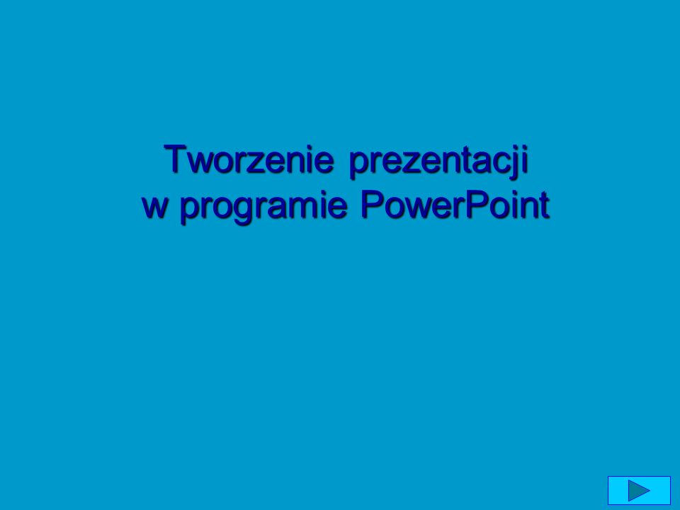 Tworzenie prezentacji w programie PowerPoint