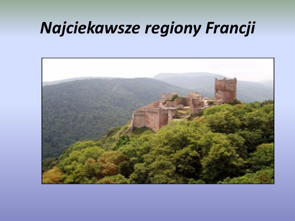 Najciekawsze regiony Francji