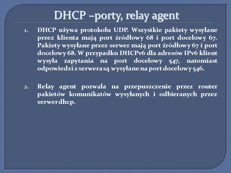 DHCP –porty, relay agent
