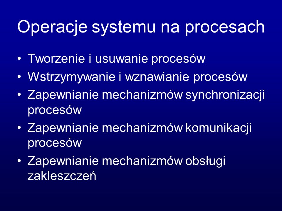 Operacje systemu na procesach