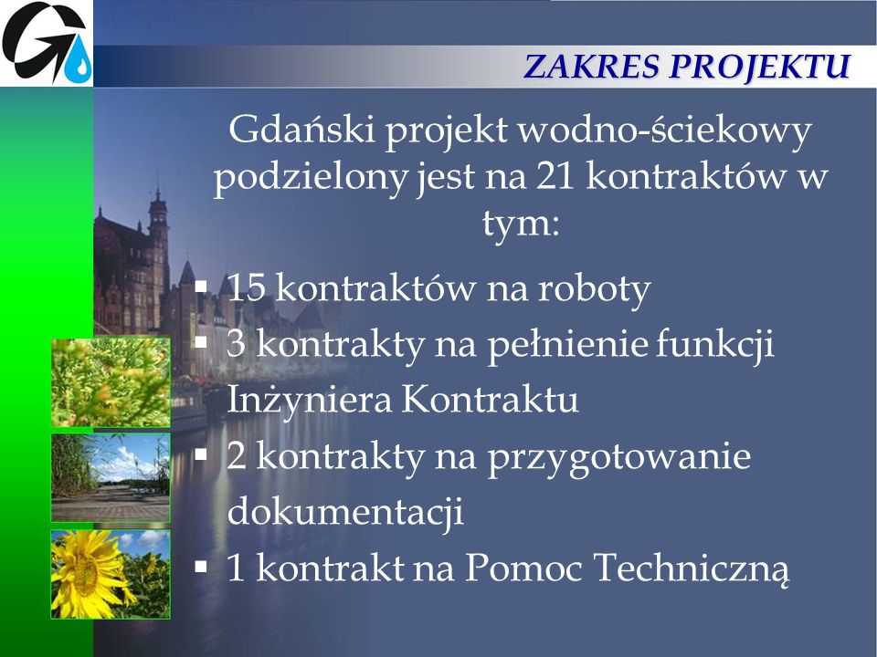 Gdański projekt wodno-ściekowy podzielony jest na 21 kontraktów w tym: