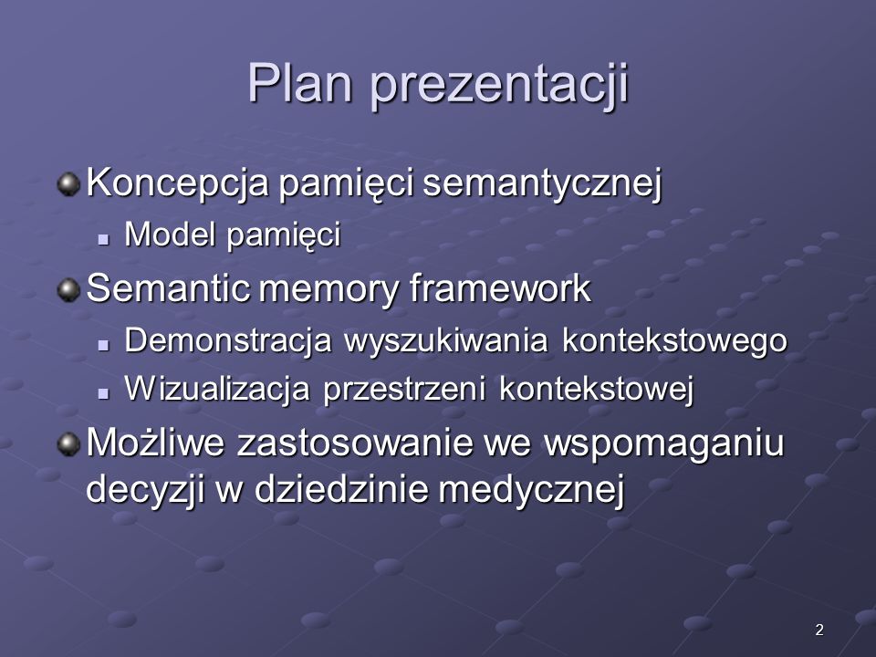 Plan prezentacji Koncepcja pamięci semantycznej