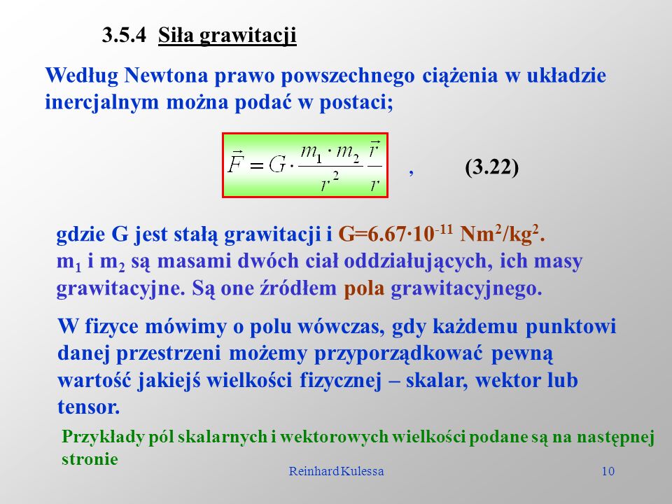 gdzie G jest stałą grawitacji i G=6.67·10-11 Nm2/kg2.