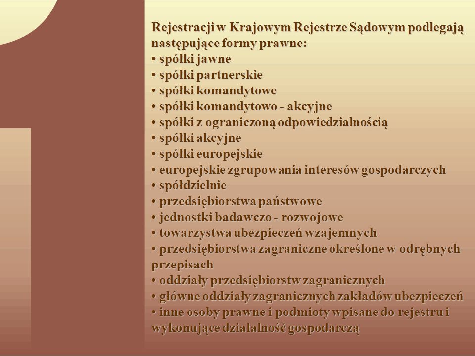 Rejestracji w Krajowym Rejestrze Sądowym podlegają następujące formy prawne: