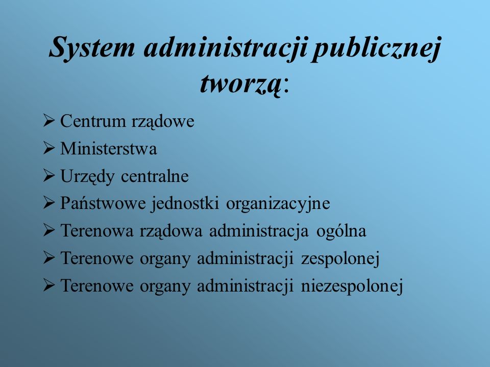 System administracji publicznej tworzą: