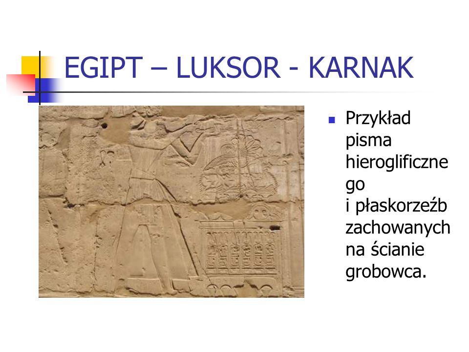 EGIPT – LUKSOR - KARNAK Przykład pisma hieroglificznego i płaskorzeźb zachowanych na ścianie grobowca.