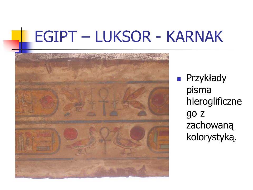 EGIPT – LUKSOR - KARNAK Przykłady pisma hieroglificznego z zachowaną kolorystyką.