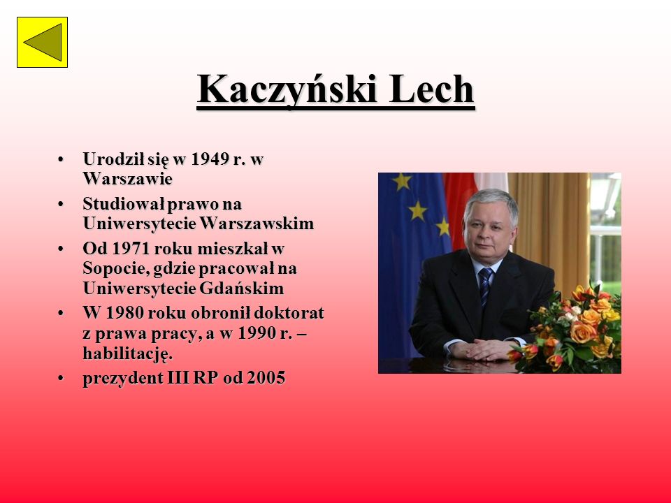 Kaczyński Lech Urodził się w 1949 r. w Warszawie