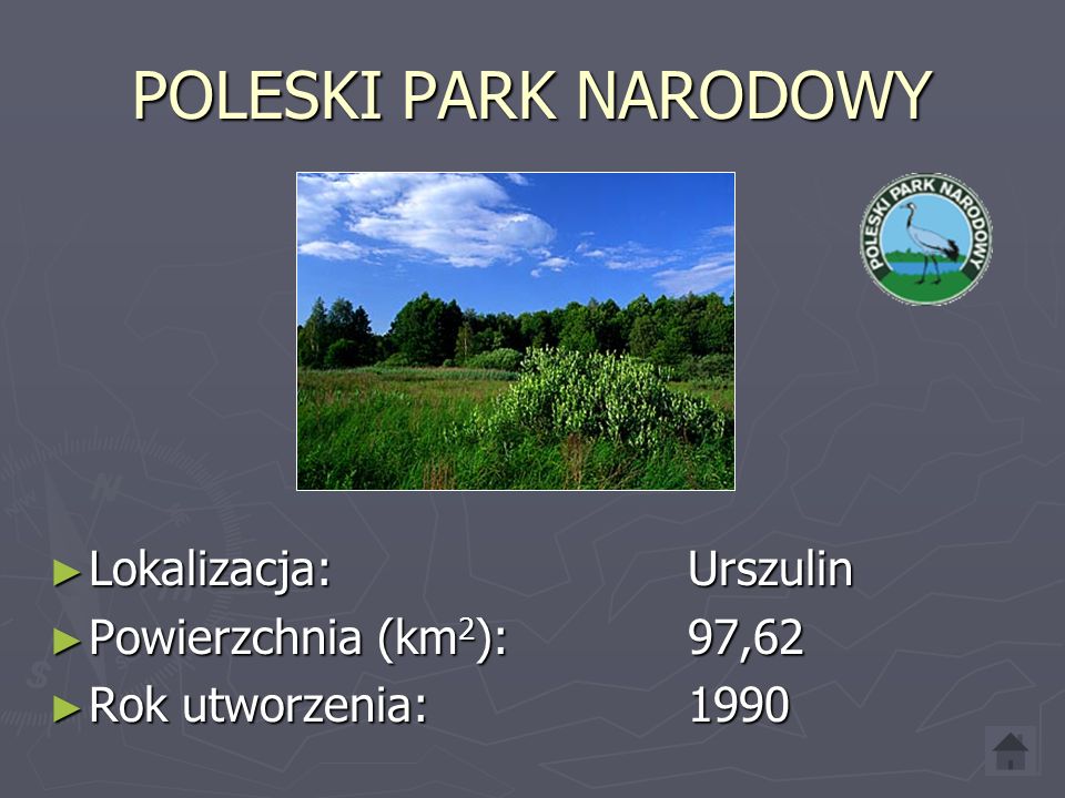 POLESKI PARK NARODOWY Lokalizacja: Urszulin Powierzchnia (km2): 97,62