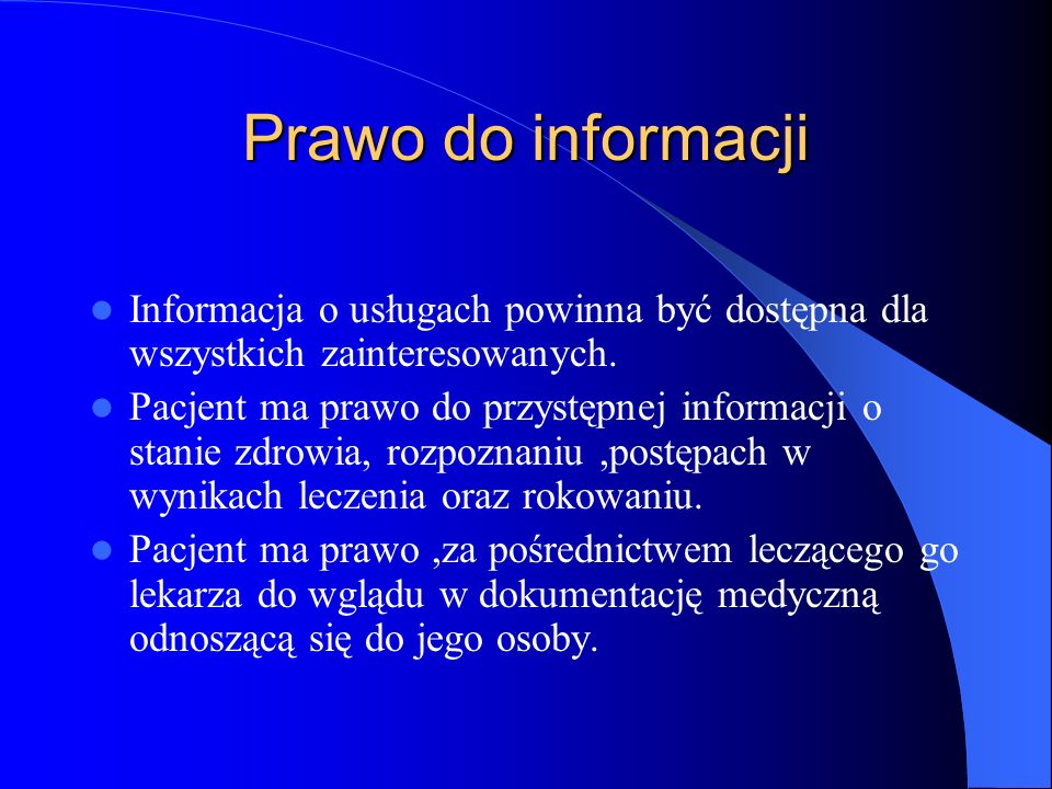 Prawo do informacji Informacja o usługach powinna być dostępna dla wszystkich zainteresowanych.