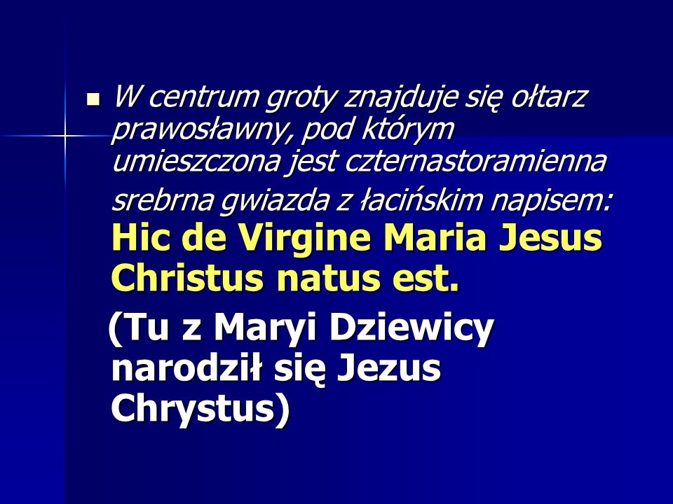 (Tu z Maryi Dziewicy narodził się Jezus Chrystus)