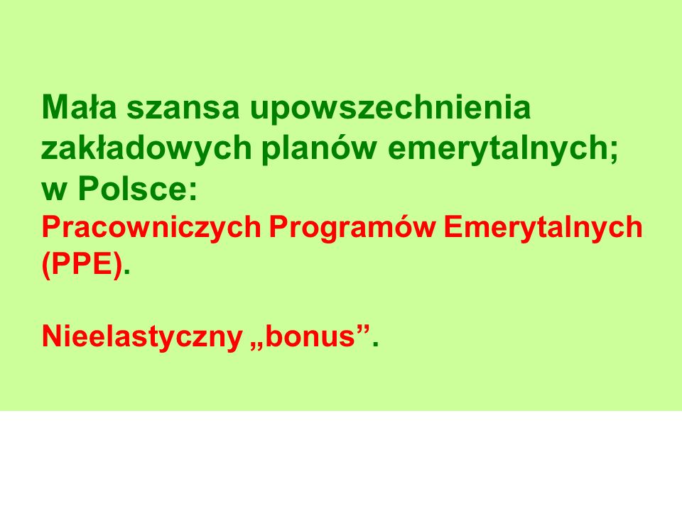Mała szansa upowszechnienia zakładowych planów emerytalnych; w Polsce:
