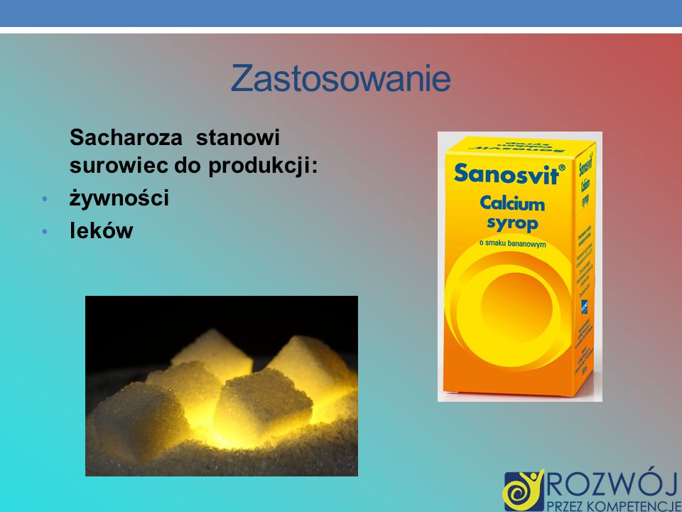 Zastosowanie Sacharoza stanowi surowiec do produkcji: żywności leków