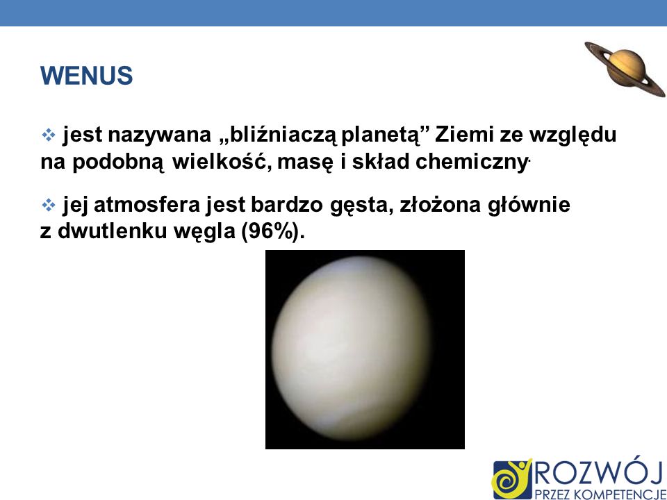 Wenus jest nazywana „bliźniaczą planetą Ziemi ze względu na podobną wielkość, masę i skład chemiczny.