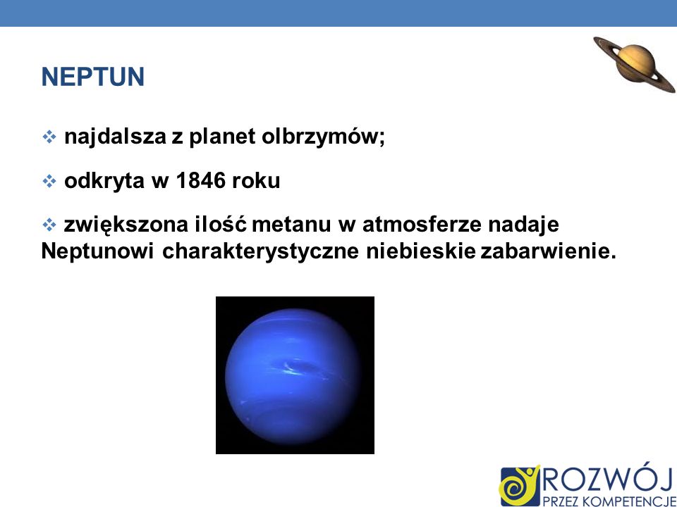 neptun najdalsza z planet olbrzymów; odkryta w 1846 roku