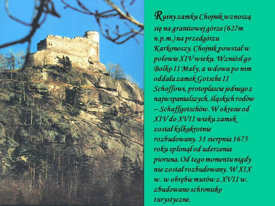 Ruiny zamku Chojnik wznoszą się na granitowej górze (627m n. p. m