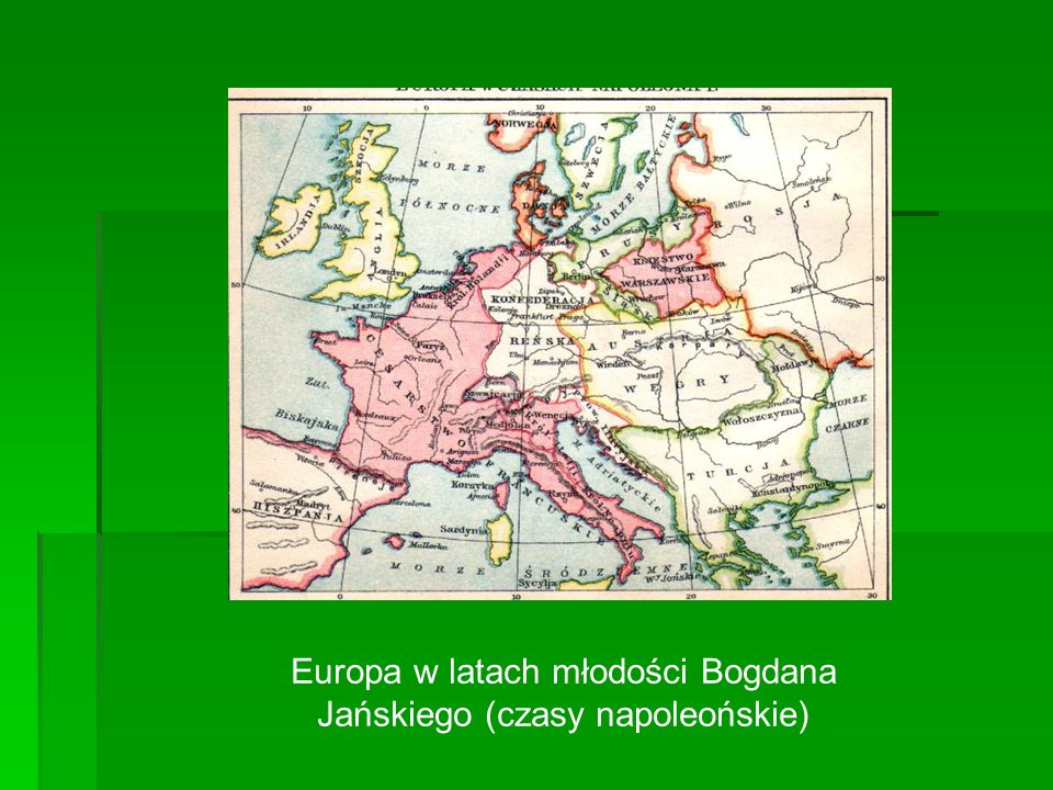 Europa w latach młodości Bogdana Jańskiego (czasy napoleońskie)