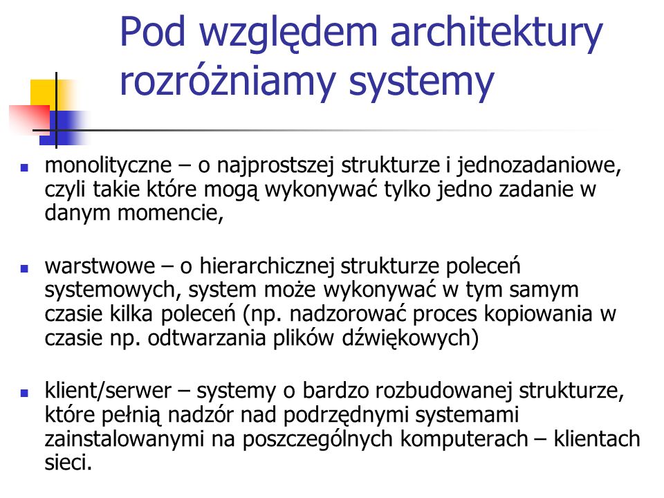 Pod względem architektury rozróżniamy systemy