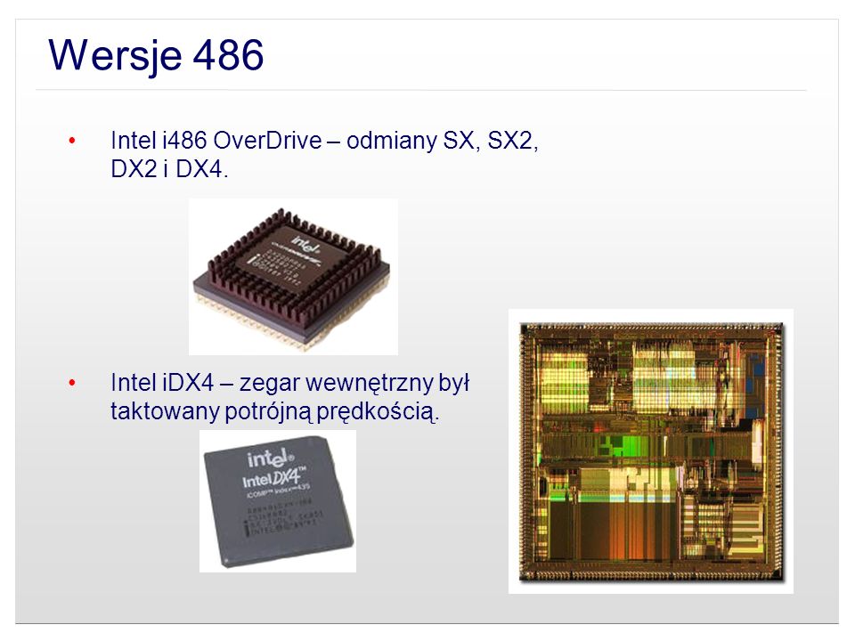 Wersje 486 Intel i486 OverDrive – odmiany SX, SX2, DX2 i DX4.