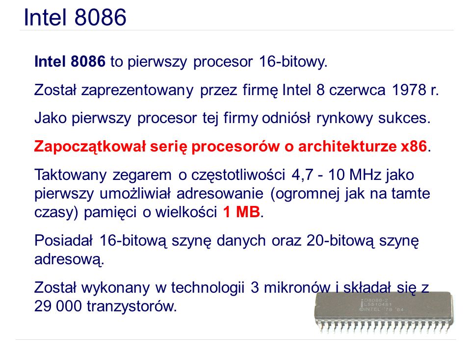 Intel 8086 Intel 8086 to pierwszy procesor 16-bitowy.
